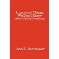 Important Things We Don't Know: About Nearly Everything