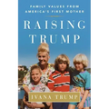 Raising Trump: Family Values from America's First Mother