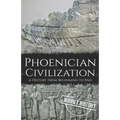 Phoenician Civilization: A History from Beginning to End