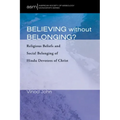 Believing Without Belonging?: Religious Beliefs and Social Belonging of Hindu Devotees of Christ