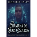 La Chamana de Ojos Oscuros