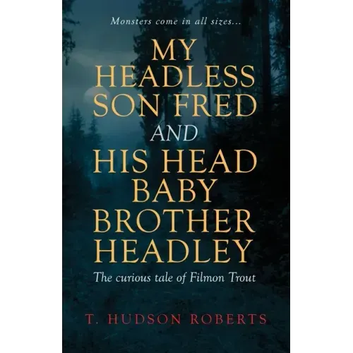 My Headless Son Fred and His Head Baby Brother Headley