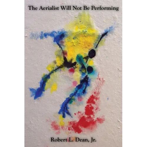The Aerialist Will Not Be Performing