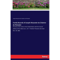 Family Records of Joseph Alexander de Chabrier de Peloubet: The first of the name in the United States with the funeral address of his eldest son L. M