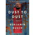 Dust to Dust: A Memoir
