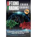 Options Trading Crash Course: he Ultimate and Complete Guide for Beginners to Start Trading in Options With The Best and Profitable Strategies to Qu