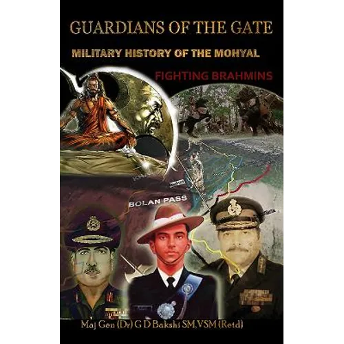 Guardian of the Gate: A Military History of the Mohyals Fighting Brahmins
