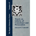 Tracts on Liberty of Conscience and Persecution
