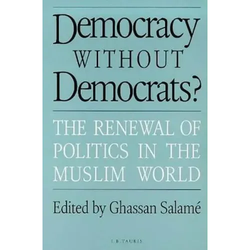 Democracy without Democrats?: Renewal of Politics in the Muslim World