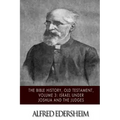 The Bible History, Old Testament, Volume 3: Israel under Joshua and the Judges