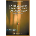 La brevedad es una catarina anaranjada: Ficciones Breves