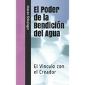 El Poder de la Bendición del Agua: El Vínculo con el Creador