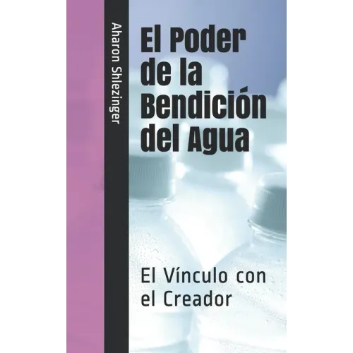 El Poder de la Bendición del Agua: El Vínculo con el Creador