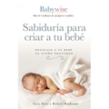 Sabiduría Para Criar a Tu Bebé: Regálale a Tu Bebé El Sueño Nocturno (Babywise Spanish Edition)