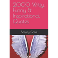 2000 Witty, Funny & Inspirational Quotes