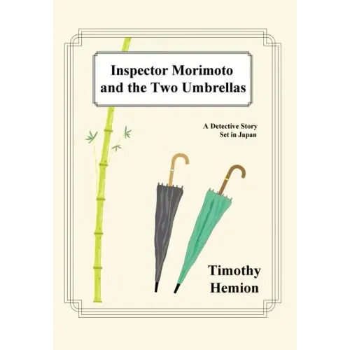 Inspector Morimoto and the Two Umbrellas: A Detective Story Set in Japan