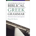 An Introduction to Biblical Greek Grammar: Elementary Syntax and Linguistics