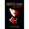 Fortune Favors the Brave: An Extraordinary Memoir