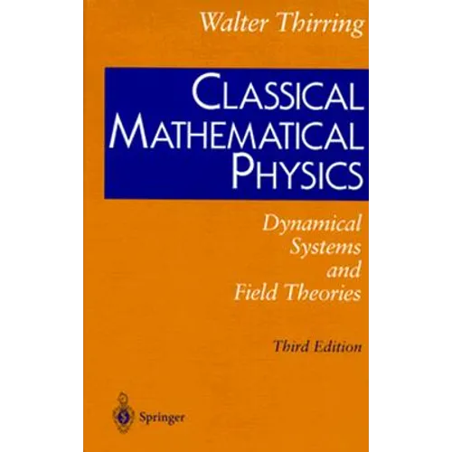 Classical Mathematical Physics: Dynamical Systems and Field Theories