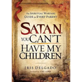 Satan, You Can't Have My Children