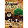 Nine Scrolls of Essential Wisdom: From The Book Essential Wisdom - Personal Development and Soul Transformation