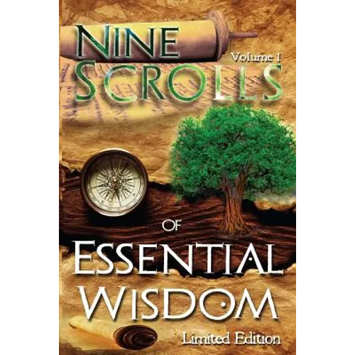 Nine Scrolls of Essential Wisdom: From The Book Essential Wisdom - Personal Development and Soul Transformation