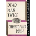 Dead Man Twice: A Ludovic Travers Mystery