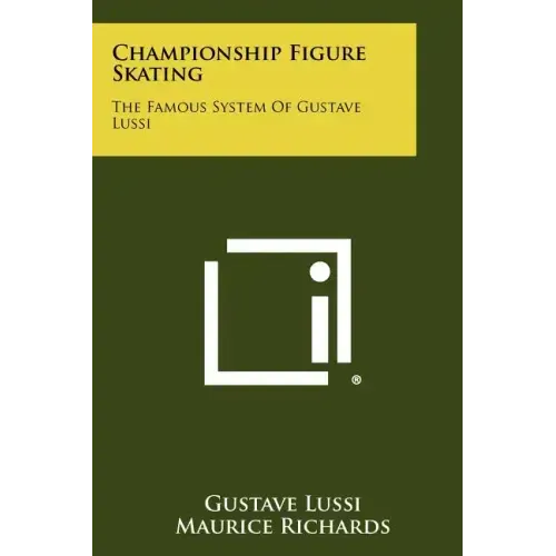 Championship Figure Skating: The Famous System Of Gustave Lussi