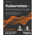 Kubernetes - An Enterprise Guide - Second Edition: Effectively containerize applications, integrate enterprise systems, and scale applications in your