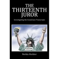 The Thirteenth Juror: Investigating the Grand Jury Transcripts