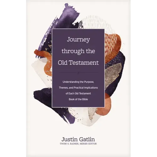Journey Through the Old Testament: Understanding the Purpose, Themes, and Practical Implications of Each Old Testament Book of the Bible
