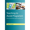 Teaching to Avoid Plagiarism: How to Promote Good Source Use