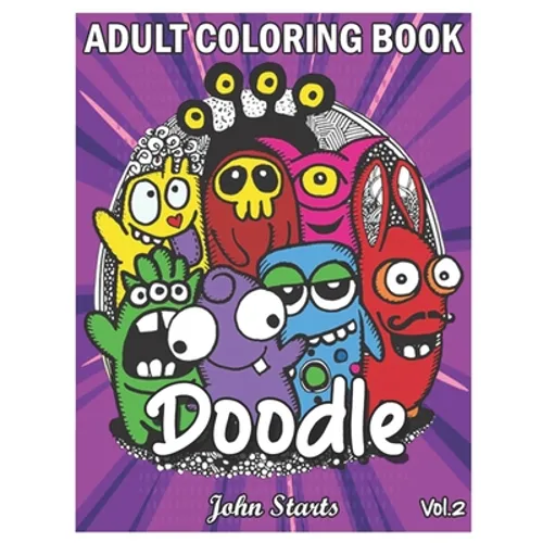 Doodle: An Adult Coloring Book Stress Relieving Doodle Designs Coloring Book with 25 Antistress Coloring Pages for Adults & Te