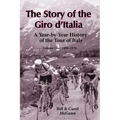 The Story of the Giro d'Italia: A Year-by-Year History of the Tour of Italy, Volume 1: 1909-1970