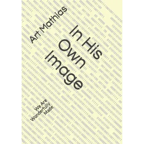 In His Own Image: We Are Wonderfully Made