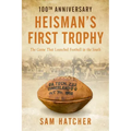 Heisman's First Trophy: The Game that Launched Football In the South