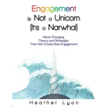 Engagement is Not a Unicorn (It's a Narwhal)