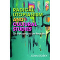 Radical Utopianism and Cultural Studies: On Refusing to Be Realistic