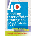 40 Reading Intervention Strategies for K6 Students: Research-Based Support for Rti