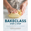 Bake Class Step-By-Step: Recipes for Savoury Bakes, Bread, Cakes, Biscuits and Desserts