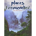 Places I Remember: Tales, Truths, Delights from 100 Countries