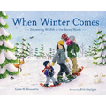 When Winter Comes: Discovering Wildlife in Our Snowy Woods