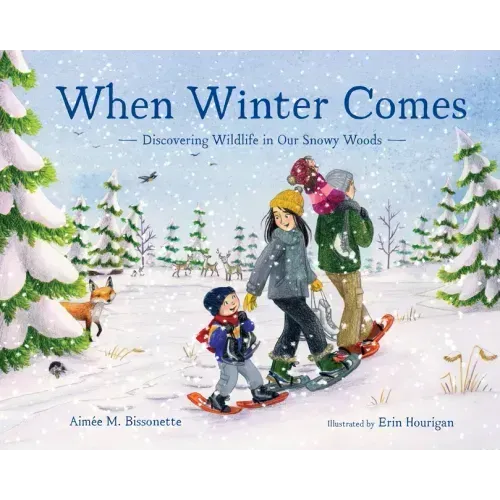 When Winter Comes: Discovering Wildlife in Our Snowy Woods