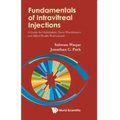 Fundamentals of Intravitreal Injections: A Guide for Ophthalmic Nurse Practitioners and Allied Health Professionals
