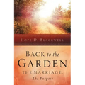 Back to the Garden, The Marriage, The Purpose