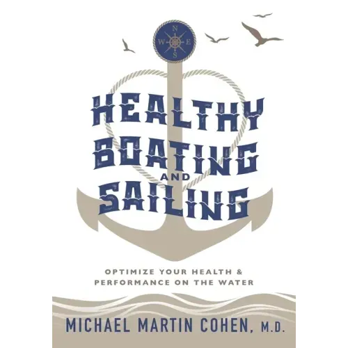 Healthy Boating and Sailing: Optimize Your Health & Performance On The Water