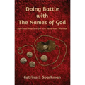 Doing Battle with the Names of God: Spiritual Warfare for the Reluctant Warrior