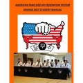 American Tang Soo Do Federation System: Orange Belt Student Manual
