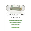 Capitalizing a Cure: How Finance Controls the Price and Value of Medicines