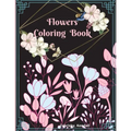 Flowers Coloring Book: Large Print with Beautiful Flowers for Relaxation